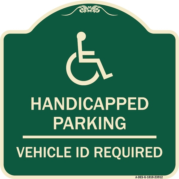 Signmission Handicapped Parking Vehicle Id Required Handicapped Heavy-Gauge Alum Sign, 18" x 18", G-1818-23912 A-DES-G-1818-23912 - main